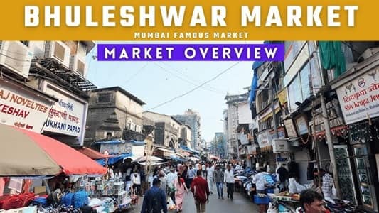 Bhuleshwar Market Mumbai: Location, Shops, Timing, and Nearby Areas